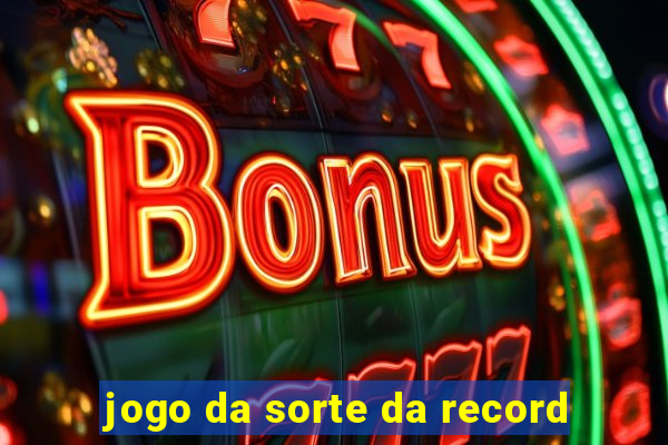 jogo da sorte da record